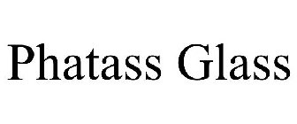 PHATASS GLASS