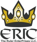 ERIC THE RULER ENTERPRISES LLC.