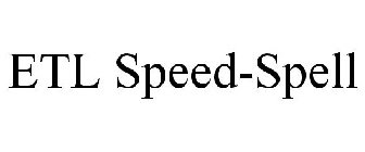 ETL SPEED-SPELL