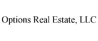 OPTIONS REAL ESTATE, LLC