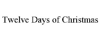 TWELVE DAYS OF CHRISTMAS