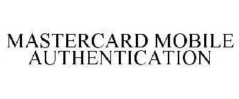 MASTERCARD MOBILE AUTHENTICATION