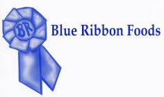 BR BLUE RIBBON FOODS