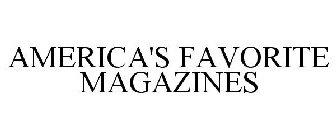 AMERICA'S FAVORITE MAGAZINES