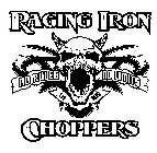 RAGING IRON CHOPPERS NO RULES NO LIMITS EST 1998