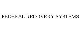 FEDERAL RECOVERY SYSTEMS