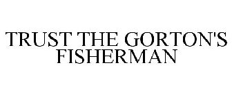 TRUST THE GORTON'S FISHERMAN