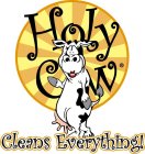 HOLY COW CLEANS EVERYTHING