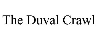 THE DUVAL CRAWL