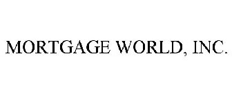 MORTGAGE WORLD, INC.