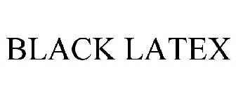 BLACK LATEX