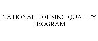 NATIONAL HOUSING QUALITY PROGRAM
