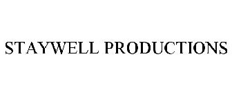 STAYWELL PRODUCTIONS
