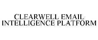 CLEARWELL EMAIL INTELLIGENCE PLATFORM