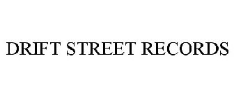 DRIFT STREET RECORDS