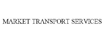 MARKET TRANSPORT SERVICES