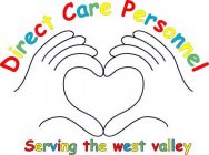 DIRECT CARE PERSONNEL SERVING THE WEST VALLEY