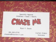 CHASE ME