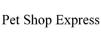 PET SHOP EXPRESS