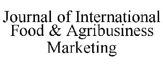 JOURNAL OF INTERNATIONAL FOOD & AGRIBUSINESS MARKETING