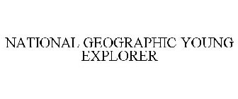 NATIONAL GEOGRAPHIC YOUNG EXPLORER