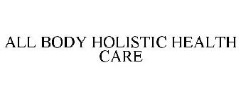 ALL BODY HOLISTIC HEALTH CARE