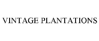 VINTAGE PLANTATIONS