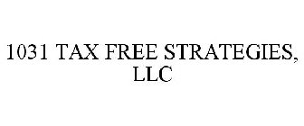 1031 TAX FREE STRATEGIES, LLC