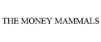 THE MONEY MAMMALS