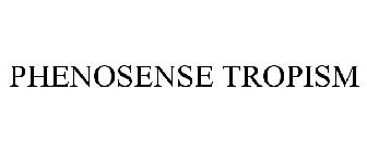 PHENOSENSE TROPISM
