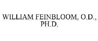 WILLIAM FEINBLOOM, O.D., PH.D.