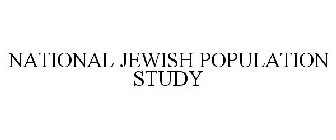 NATIONAL JEWISH POPULATION STUDY