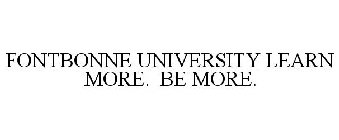 FONTBONNE UNIVERSITY LEARN MORE. BE MORE.