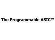 THE PROGRAMMABLE ASIC