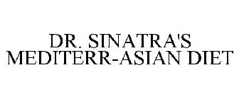 DR. SINATRA'S MEDITERR-ASIAN DIET