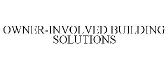 OWNER-INVOLVED BUILDING SOLUTIONS