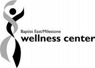 BAPTIST EAST/MILESTONE WELLNESS CENTER