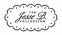 THE JESSE B. COLLECTION
