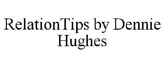 RELATIONTIPS BY DENNIE HUGHES