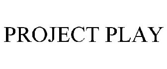 PROJECT PLAY