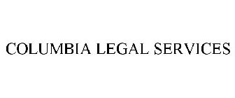 COLUMBIA LEGAL SERVICES