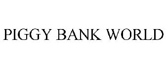 PIGGY BANK WORLD