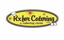 RX FOR CATERING LLC CATERING CURES