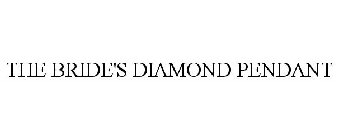 THE BRIDE'S DIAMOND PENDANT