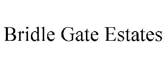 BRIDLE GATE ESTATES