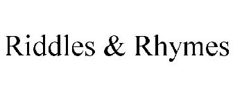 RIDDLES & RHYMES