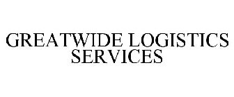 GREATWIDE LOGISTICS SERVICES