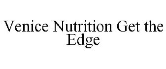 VENICE NUTRITION GET THE EDGE