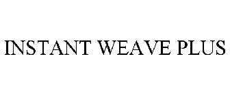 INSTANT WEAVE PLUS