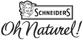 SCHNEIDERS OH NATUREL!